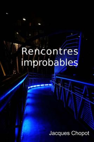Knjiga Rencontres improbables Jacques Chopot