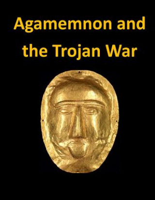 Carte Agamemnon and the Trojan War Lydia Hoyt Farmer