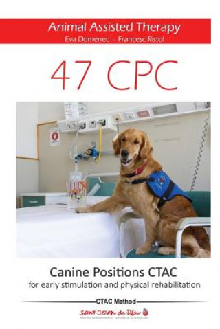 Könyv 47 Canine Positions CTAC - Animal Assisted Therapy: for early stimulation and physical rehabilitation Eva Domenec
