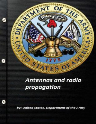 Carte Antennas and radio propagation by United States. Department of the Army United States Department of the Army