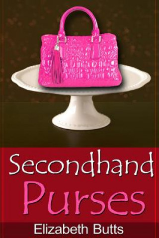 Knjiga Secondhand Purses Elizabeth Butts