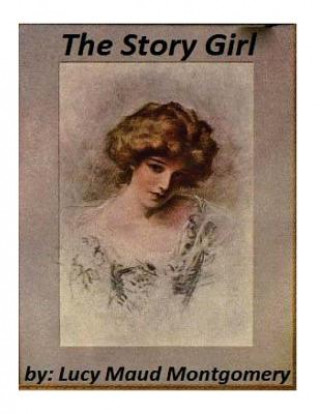 Könyv The Story Girl by Lucy Maud Montgomery Lucy Maud Montgomery