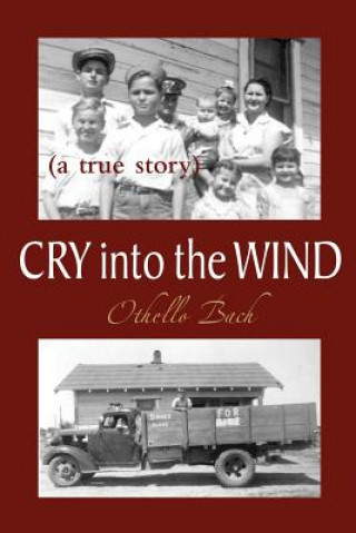 Книга Cry Into the Wind: A True Story Othello Bach