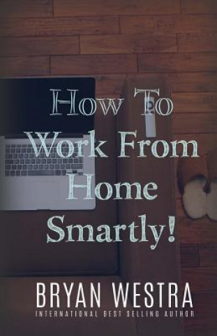 Carte How To Work From Home Smartly Bryan Westra