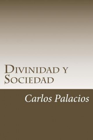 Kniha Divinidad y Sociedad Carlos M Palacios