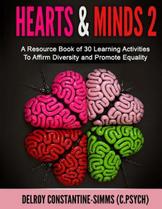 Książka Hearts & Minds 2: A Resource Book of 30 Learning Activities To Affirm D Delroy Constantine-Simms