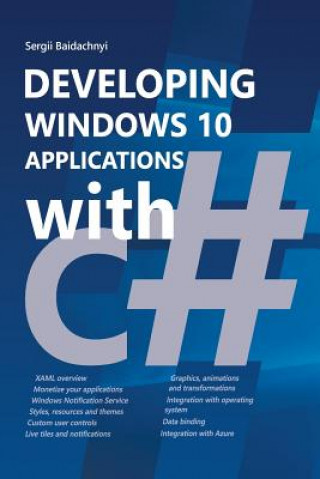 Knjiga Developing Windows 10 Applications with C# Sergii Baidachnyi