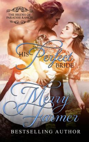 Knjiga His Perfect Bride Merry Farmer