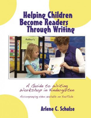 Könyv Helping Children Become Readers Through Writing Arlene C Schulze