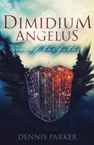 Buch Dimidium Angelus: Sins of the Father Dennis Parker