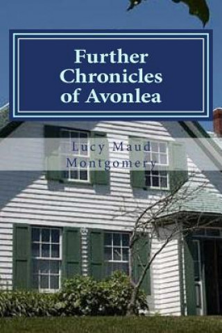 Książka Further Chronicles of Avonlea Lucy Maud Montgomery