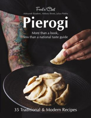 Kniha Pierogi: More Than a Book, Less Than a National Taste Guide Aleksandr Slyadnev