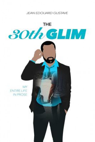 Book The 30th Glim: My entire life in prose Jean Edouard Gustave