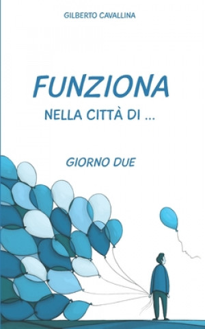 Kniha Funziona nella citt? di ...: Giorno Due Gilberto Cavallina