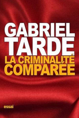 Könyv La criminalité comparée Gabriel Tarde