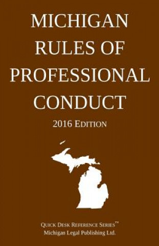 Książka Michigan Rules of Professional Conduct; 2016 Edition Michigan Legal Publishing Ltd