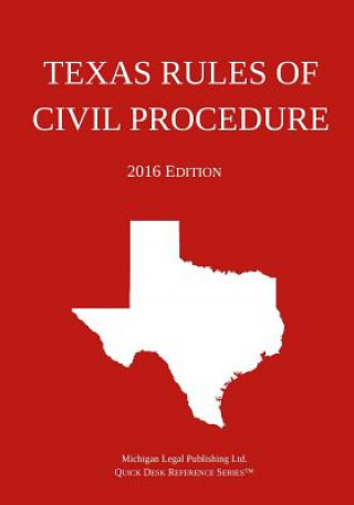 Knjiga Texas Rules of Civil Procedure; 2016 Edition Michigan Legal Publishing Ltd