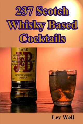 Könyv 237 Scotch Whisky Based Cocktails Lev Well