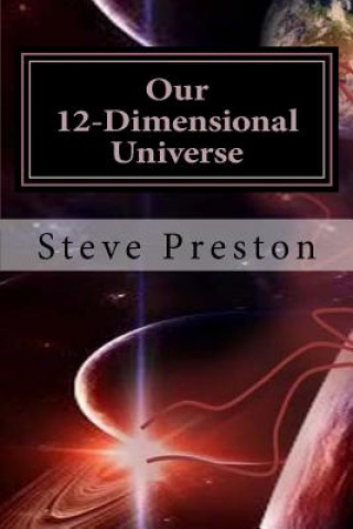 Libro Our 12-Dimensional Universe Steve Preston