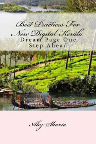 Carte Best Practices For New Digital Kerala: Dream Page One Step Ahead Aby Skaria