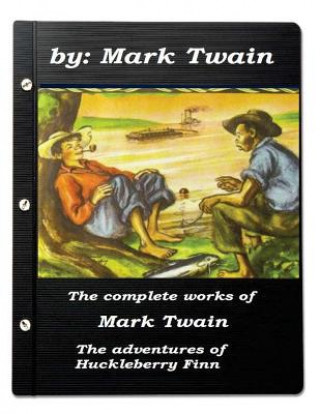 Carte The complete works of Mark Twain The adventures of Huckleberry Finn Mark Twain