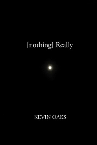 Kniha Nothing Really Kevin Oaks