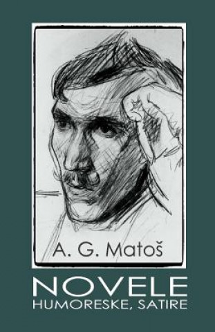 Kniha Novele: Humoreske, Satire Antun Gustav Matos
