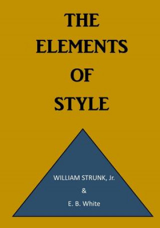 Kniha The Elements of Style: A Prescriptive American English Writing Style Guide William Strunk Jr