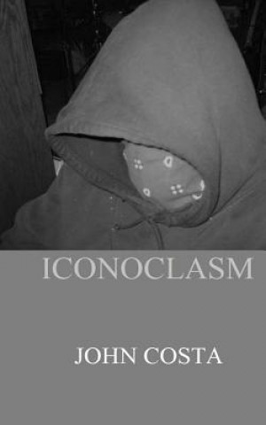 Knjiga Iconoclasm John Brian Costa