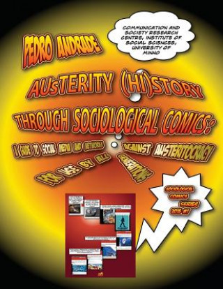 Könyv Austerity History through Sociological Comics: A guide to social media and networks against Austeritocracy for use by all generations Pedro Andrade