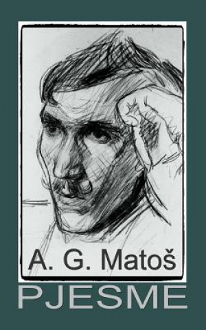 Könyv Pjesme Antun Gustav Matos