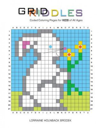 Kniha Griddles: Coded Coloring Pages for KIDS of All Ages Lorraine Holnback Brodek