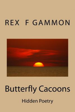 Carte Butterfly Cacoons: Hidden Poetry Rex F Gammon