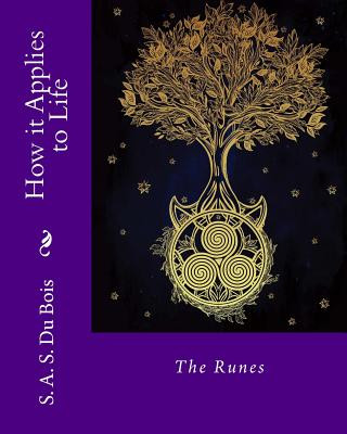 Buch How it Applies to Life: The Runes S a S Du Bois