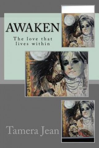 Libro Awaken: The Love That Lives Within MS Tamera Jean Werder