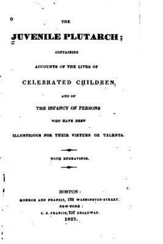 Libro The Juvenile Plutarch, Containing Accounts of the Lives of Celebrated Children Munroe And Francis