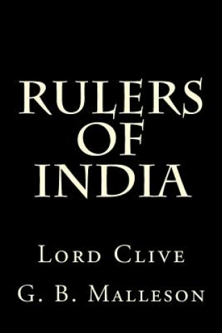 Kniha Rulers of India: Lord Clive G B Malleson