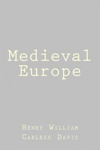 Книга Medieval Europe Henry William Carless Davis