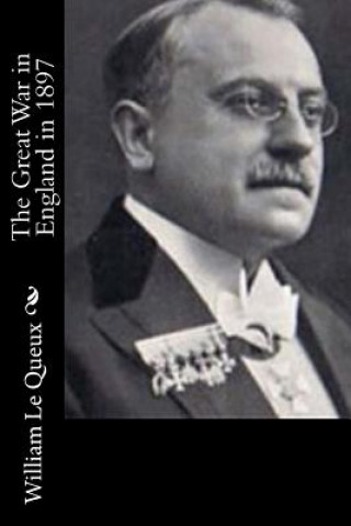 Knjiga The Great War in England in 1897 William Le Queux