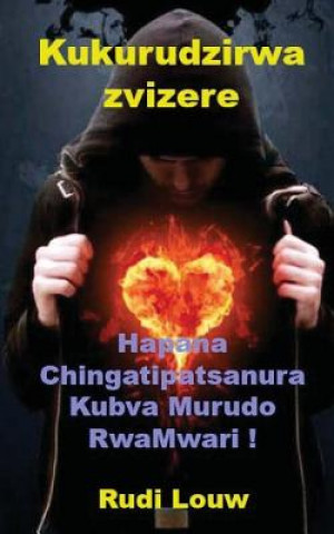 Kniha Kukurudzirwa Zvizere: Hapana Chingatipatsanura Kubva Murudo Rwamwari! Rudi Louw