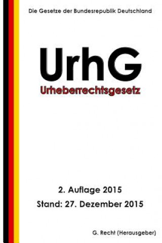 Книга Urheberrechtsgesetz - UrhG, 2. Auflage 2015 G Recht