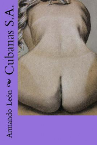 Libro Cubanas S.A. Armando Leon