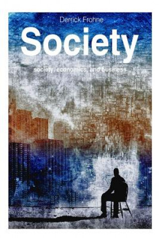 Kniha Society Derrick Anthony Frohne