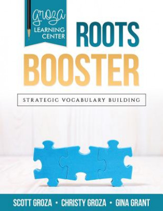 Carte Groza Learning Center - Roots Booster: Strategic Vocabulary Building Scott Groza