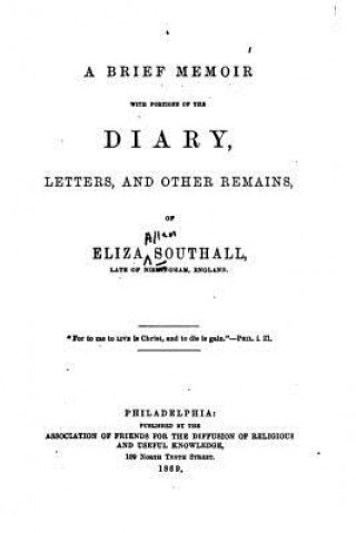 Carte A Brief Memoir with Portions of the Diary, Letters, and Other Remains Eliza Southall