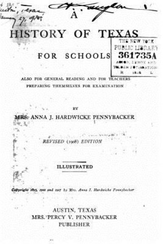 Kniha A History of Texas for Schools Also for General Reading and for Teachers Preparing Themselves for Examination Anna Pennybacker