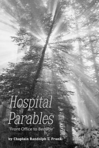 Könyv Hospital Parables: : "Front Office to Bedside" Randolph L Frank