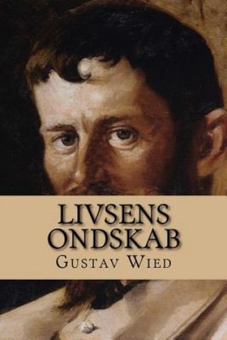 Kniha Livsens Ondskab: Sl?gten Opus I Gustav Wied