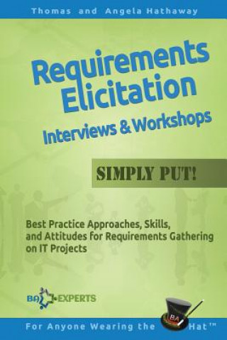 Kniha Requirements Elicitation Interviews and Workshops - Simply Put! Tom Hathaway