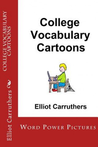 Carte College Vocabulary Cartoons: Word Power Pictures Elliot Carruthers